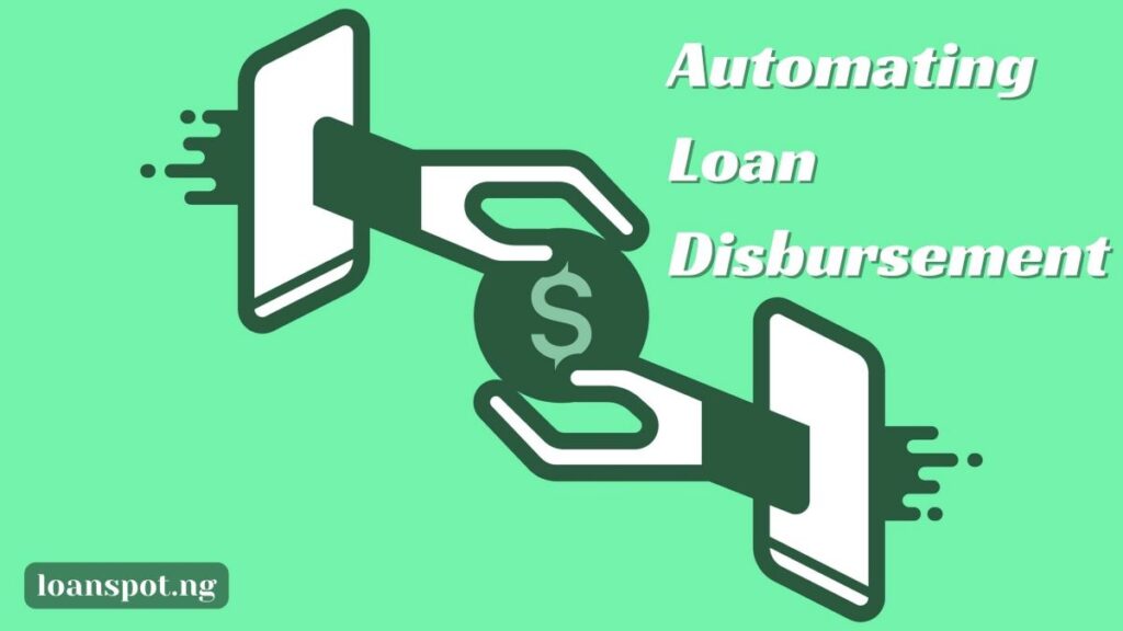 Automating Loan Disbursement 