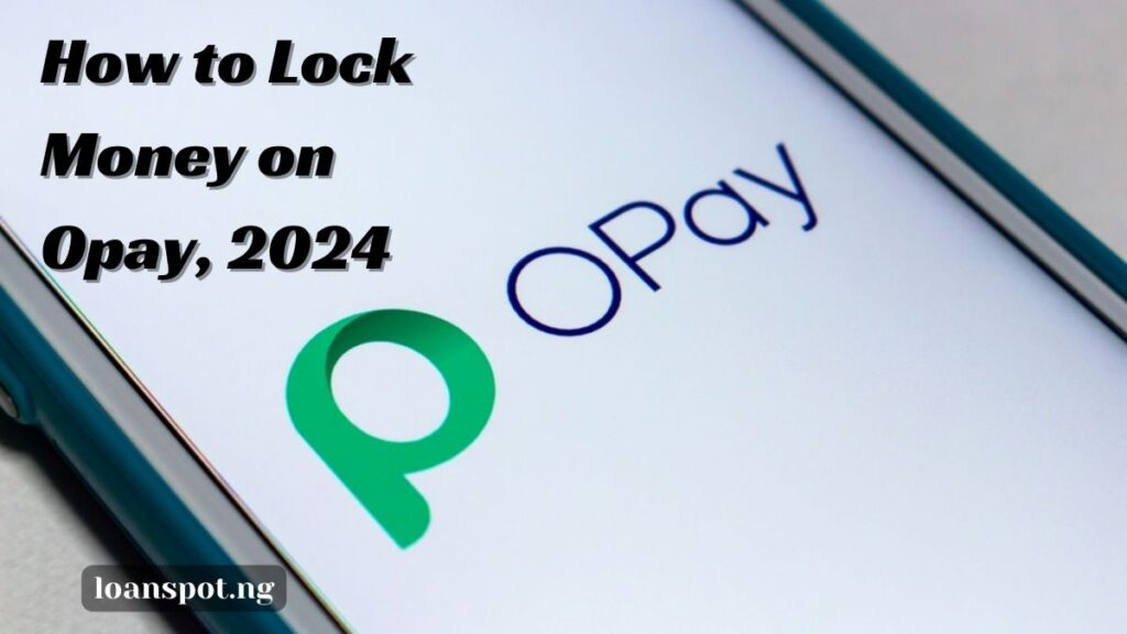 How to lock money on Opay in 2024
