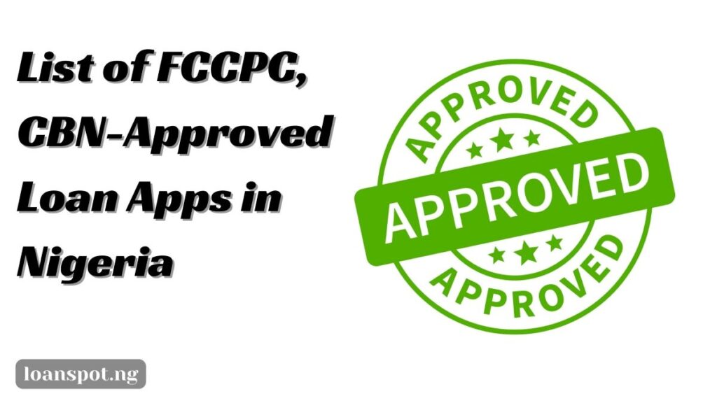 List of FCCPC, CBN-Approved Loan Apps in Nigeria
