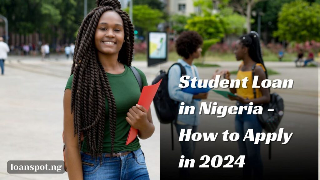 Student Loan in Nigeria - How to Apply in 2024
